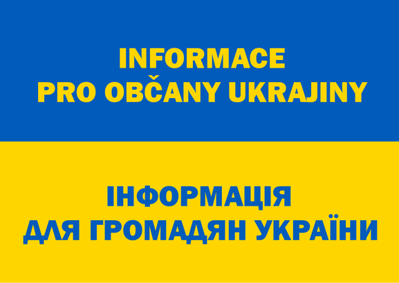 Informace pro občany Ukrajiny / Інформація для громадян України 